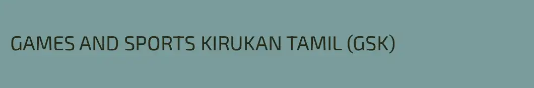 GAMES AND SPORTS KIRUKAN TAMIL (GSK)